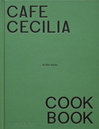 Abbildung von: Café Cecilia Cookbook - Phaidon Press Ltd