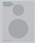 Cover: Dieter Rams - Phaidon Press Ltd