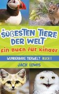 Cover: Die suessesten Tiere der Welt Ein Buch fuer Kinder - Starry Dreamer Publishing, LLC