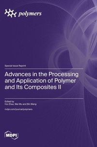 Enlarge image Cover: Advances in the Processing and Application of Polymer and Its Composites II - MDPI AG