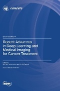 Cover: Recent Advances in Deep Learning and Medical Imaging for Cancer Treatment - MDPI AG