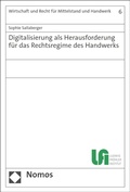 Cover: Digitalisierung als Herausforderung f&uuml;r das Rechtsregime des Handwerks - Nomos