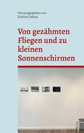 Cover: Von gez&auml;hmten Fliegen und zu kleinen Sonnenschirmen - BoD - Books on Demand