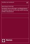 Cover: Rechtliche Voraussetzungen und M&ouml;glichkeiten der Etablierung von Community Health Nursing (CHN) in Deutschland - Nomos