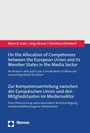 Cover: On the Allocation of Competences between the European Union and its Member States in the Media Sector | Zur Kompetenzverteilung zwischen der Europ&auml;ischen Union und den Mitgliedstaaten im Mediensektor - Nomos