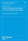 Cover: Data Protection by Design in the E-Health Care Sector - Nomos