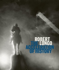 Enlarge image Cover: Robert Longo: The Acceleration of History - Hatje Cantz Verlag