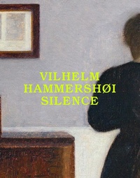 Abbildung von: Vilhelm Hammershoi: Silence - Hauser & Wirth Publishers