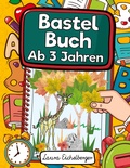 Cover: Bastelbuch Ab 3 Jahren - Bastelbuch Ab 3 Jahren