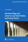 Cover: Auf dem Weg zum ,Einen in uns' bei Proklos und Ioane Petrizi - Academia Verlag