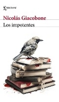 Cover: Los Impotentes / The Powerless - Editorial Planeta Mexicana S.A. de C.V.