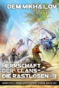 Cover: Herrschaft der Clans - Die Rastlosen (Buch 9) - Magic Dome Books in Zusammenarbeit Mit 1c-Publishing