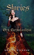 Cover: Stories of a Cursed Antique - Martha Wickham