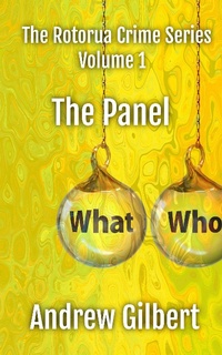 Enlarge image Cover: The Panel (The Rotorua Crime Series, #1) - Andrew Gilbert