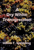 Cover: A Dry White Transgression - Oliver Spedding