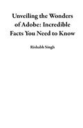 Cover: Unveiling the Wonders of Adobe: Incredible Facts You Need to Know - Rishabh Singh