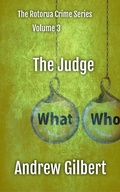 Cover: The Judge (The Rotorua Crime Series, #3) - Andrew Gilbert