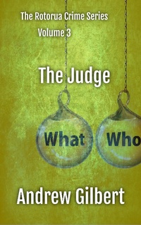 Enlarge image Cover: The Judge (The Rotorua Crime Series, #3) - Andrew Gilbert