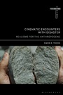 Cover: Cinematic Encounters with Disaster - Bloomsbury Academic USA