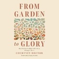 Cover: From Garden to Glory - DREAMSCAPE MEDIA