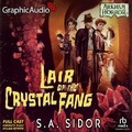 Cover: Lair of the Crystal Fang [Dramatized Adaptation] - Graphic Audio