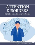 Cover: Attention Disorders Handbook & Resource Guide - Grey House Publishing Inc