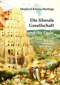 Abbildung von: Die liberale Gesellschaft und ihr Ende - tredition
