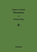 Cover: Skripte zur Physik - W&auml;rmelehre - mathema