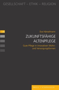 Abbildung von: Zukunftsfähige Altenpflege - Brill | Schöningh