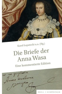 Abbildung von: Die Briefe der Anna Wasa - Brill | Schöningh
