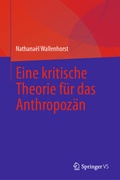 Cover: Eine kritische Theorie f&uuml;r das Anthropoz&auml;n - Springer