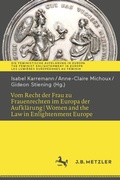 Cover: Vom Recht der Frau zu Frauenrechten im Europa der Aufkl&auml;rung I Women and the Law in Enlightenment Europe - J.B. Metzler