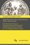 Cover: Vom Recht der Frau zu Frauenrechten im Europa der Aufkl&auml;rung I Women and the Law in Enlightenment Europe - J.B. Metzler