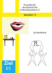 Abbildung von: Fit werden für den Deutsch-Test für Berufssprachkurse C1: Sprechen 1-3 - BoD - Books on Demand