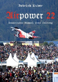 Abbildung von: Airpower 22 - Donnernder Himmel über Zeltweg - epubli
