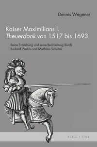 Bild: Kaiser Maximilians I. Theuerdank von 1517 bis 1693 - Brill Deutschland GmbH