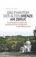 Cover: Das Phantom der alten Grenze am Zbruc - Wallstein