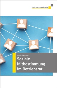 Abbildung von: Soziale Mitbestimmung im Betriebsrat - Deichmann + Fuchs