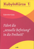 Cover: F&uuml;hrt die "sexuelle Befreiung" in die Freiheit? - fe-medienvlg