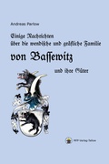 Cover: Einige Nachrichten &uuml;ber die wendische und gr&auml;fliche Familie von Bassewitz und ihre G&uuml;ter - Verein MFP