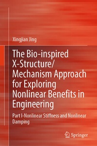 Enlarge image Cover: The Bio-inspired X-Structure/Mechanism Approach for Exploring Nonlinear Benefits in Engineering - Springer