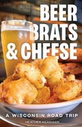 Cover: Beer, Brats, and Cheese - University of Wisconsin Press