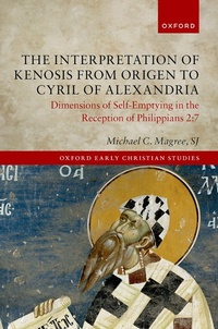 Abbildung von: The Interpretation of Kenosis from Origen to Cyril of Alexandria - OUP eBook