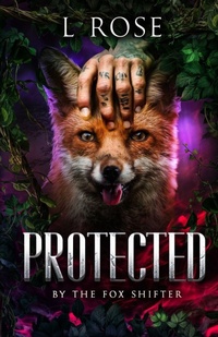 Enlarge image Cover: Protected by the Fox Shifter - Lila Rose