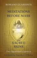Cover: Romano Guardini's Meditations Before Mass and Sacred Signs - Christian Classics