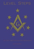 Cover: Level Steps: 100 Daily Meditations for Freemasons (Masonic Meditations, #1) - Jonti Marks