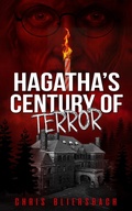 Cover: Hagatha's Century of Terror: The Slaughter Minnesota Horror Series Book 3 - Chris Bliersbach