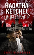 Cover: Hagatha Ketchel Unhinged: The Slaughter Minnesota Horror Series Book 2 - Chris Bliersbach