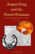Bild: August Zang and the French Croissant: How Viennoiserie Came to France - Jim Chevallier