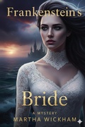 Cover: Frankenstein's Bride: A Mystery - Martha Wickham